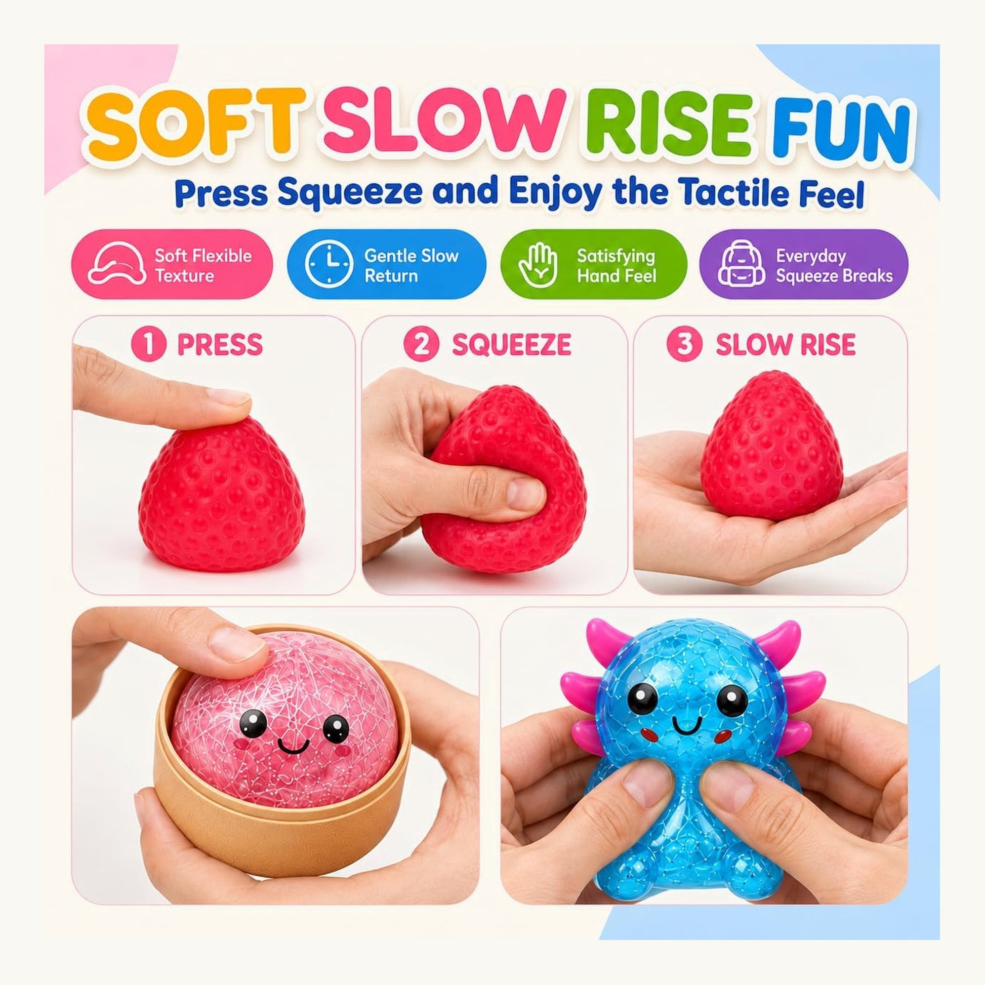 Soft slow-rise fun - press, squeeze and watch it rise